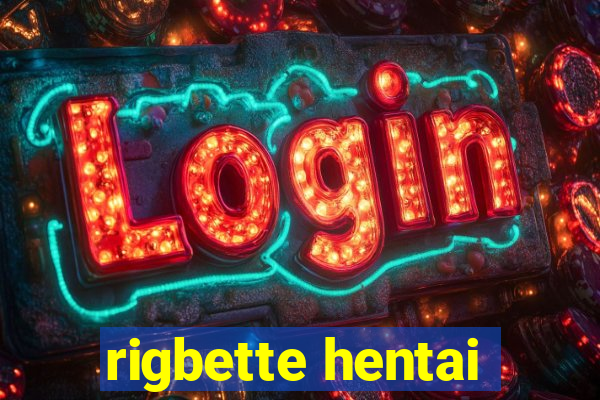 rigbette hentai